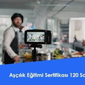 Aşçılık Eğitimi Sertifikası 120 Saat