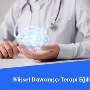 Bilişsel Davranışçı Terapi Eğitimi