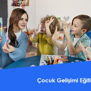 Çocuk Gelişimi Eğitimi