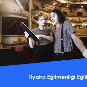 Tiyatro Eğitmenliği Eğitimi