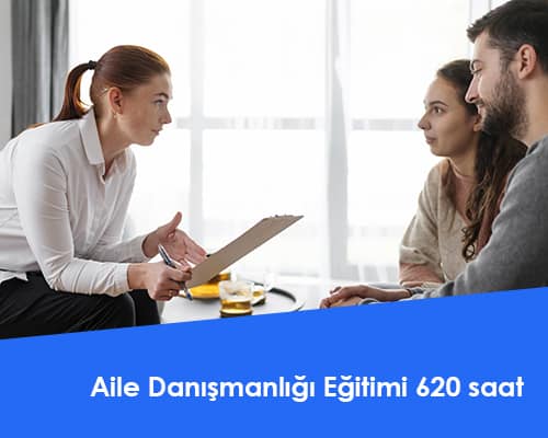 Aile Danışmanlığı Eğitimi 620 saat