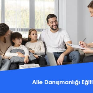 Aile Danışmanlığı Eğitimi