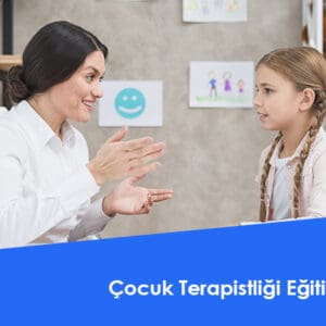 Çocuk Terapistliği Eğitimi