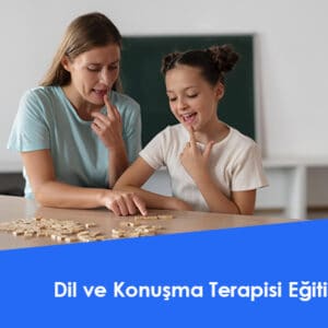 Dil ve Konuşma Terapisi Eğitimi