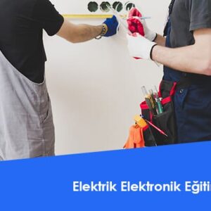 Elektrik Elektronik Eğitimi