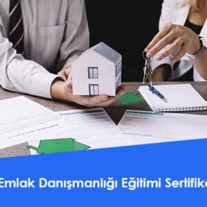 Emlak Danışmanlığı Eğitimi
