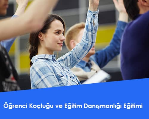 Öğrenci Koçluğu ve Eğitim Danışmanlığı Eğitimi