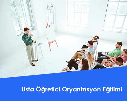 Usta Öğretici Oryantasyon Eğitimi