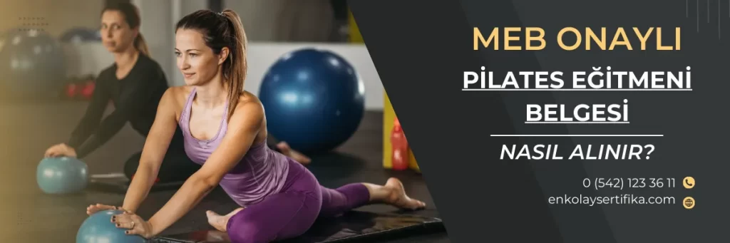 MEB Onaylı Pilates Eğitmeni Belgesi Nasıl Alınır